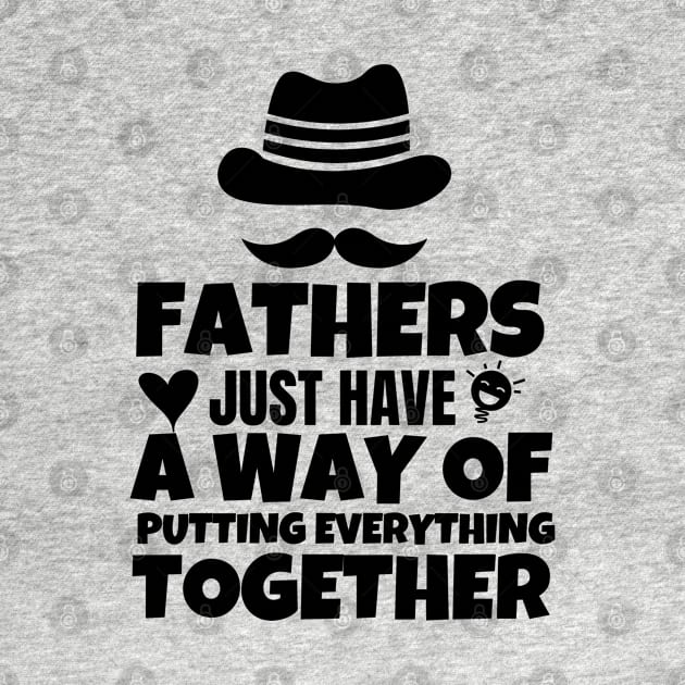 Fathers just have a way of putting everything together by mksjr